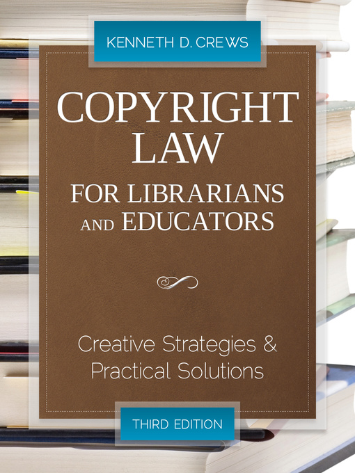 Title details for Copyright Law for Librarians and Educators by Kenneth D. Crews - Available